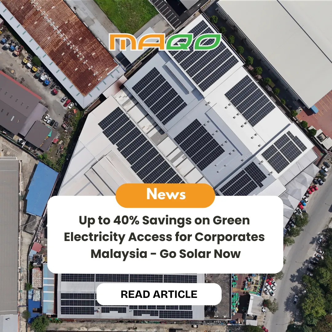 Up to 40% Savings on Green Electricity Access for Corporates in Malaysia - Go Solar Now